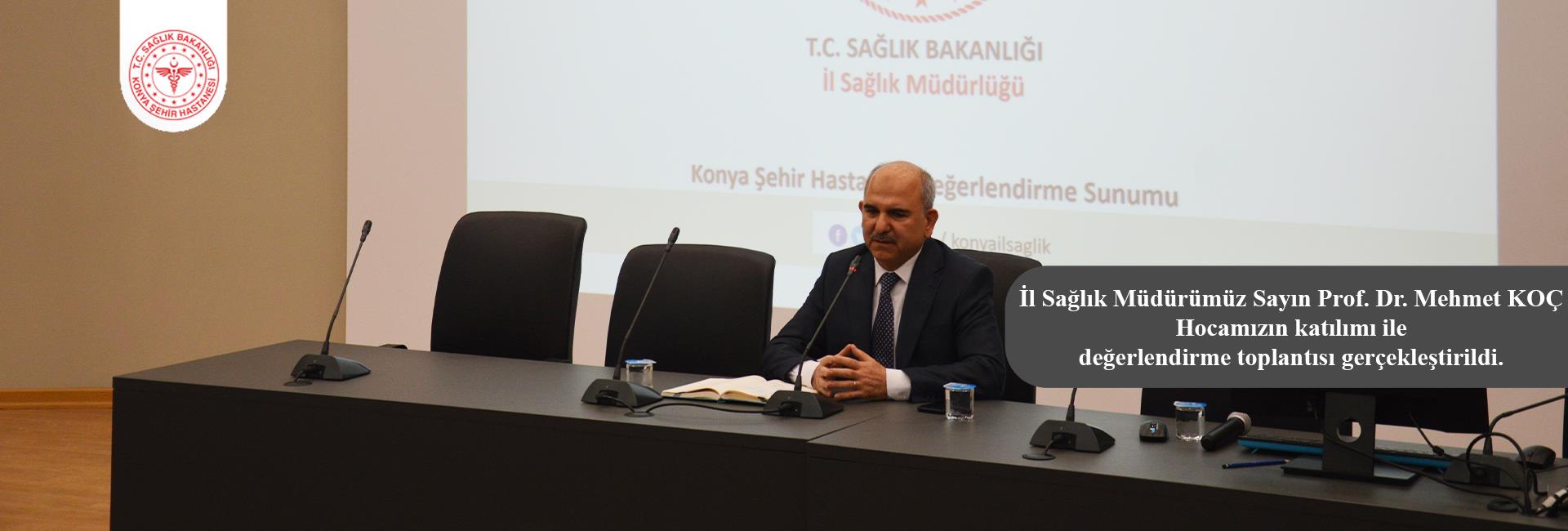 Hastanemizde İl Sağlık Müdürümüz Sayın Prof. Dr. Mehmet Koç Hocamızın katılımı ile değerlendirme toplantısı yapılmıştır.